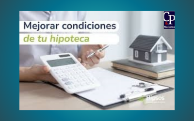 CONSEJOS PARA MEJORAR TU HIPOTECA ACTUAL Y AHORRAR DINERO